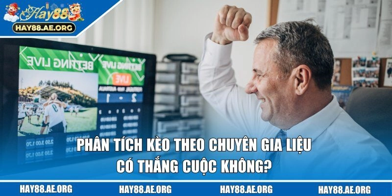 Chuyên gia không đảm bảo áp dụng bí kíp 100% thắng